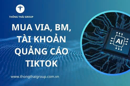 MUA VIA, BM, TÀI KHOẢN QUẢNG CÁO TIKTOK