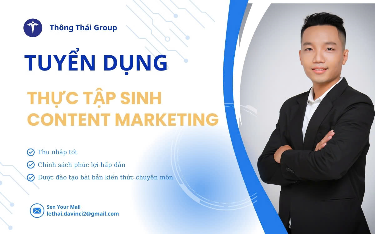 THÔNG THÁI GROUP TUYỂN DỤNG THỰC TẬP SINH CONTENT MARKETING